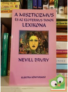   Nevill Drury: A miszticizmus és az ezoterikus tanok lexikona