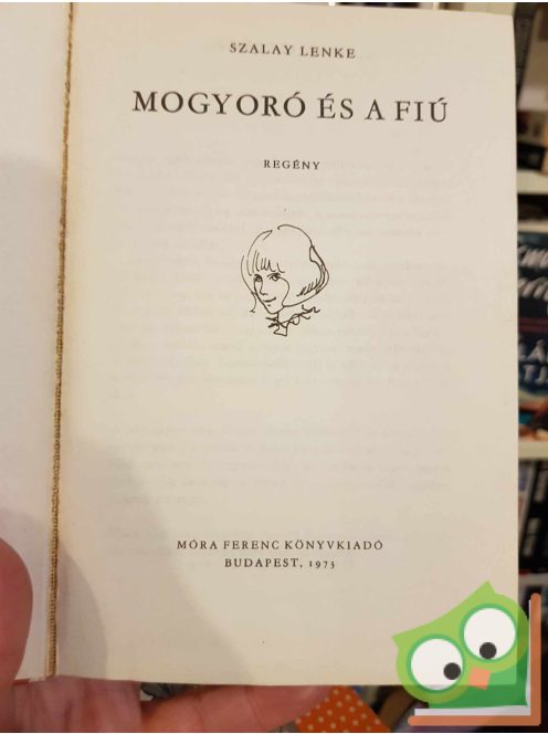 Szalay Lenke: Mogyoró és a Fiú (Mogyoró 4.) (Pöttyös könyvek)