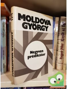 Moldova György: Negyven prédikátor