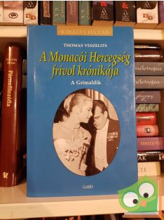   Thomas Veszelits: A Monacói Hercegség frivol krónikája (Királyi házak)