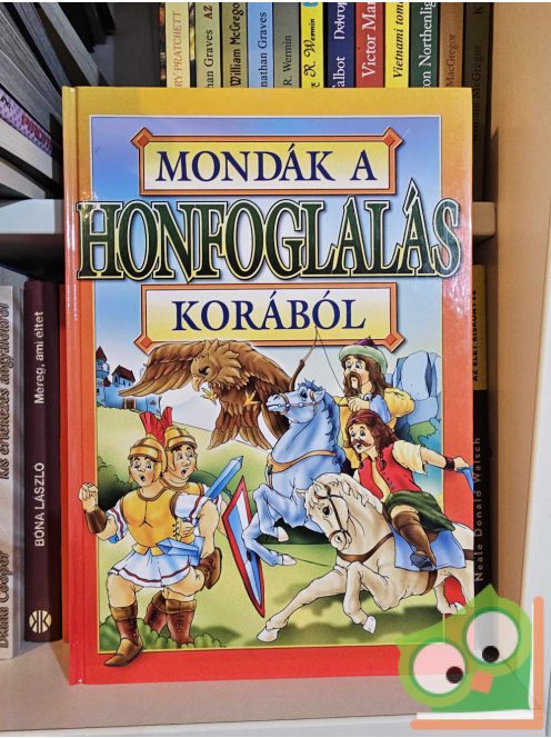 Bácsi Gy. Antal (szerk.): Mondák a honfoglalás korából