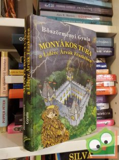   Böszörményi Gyula: Monyákos Tuba a Lidérc Árvák Fészkében (Monyákos Tuba-történetek 1.)