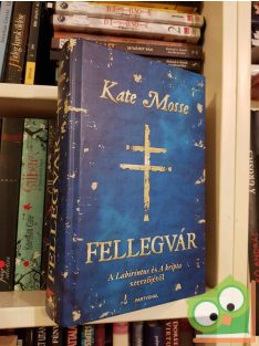 Kate Mosse: Fellegvár (Languedoc-trilógia 3.)