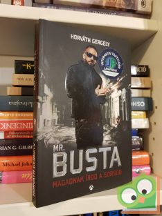 Horváth Gergely: Mr.Busta Magadnak írod a sorsod