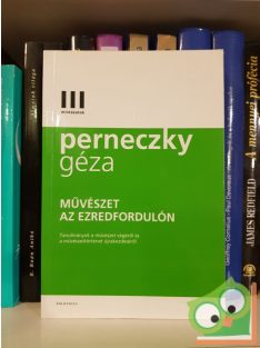 Perneczky Géza: Művészet az ezredfordulón