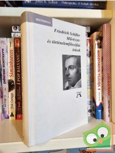   Friedrich Schiller: Művészet- és történelemfilozófiai írások (nagyon ritka)