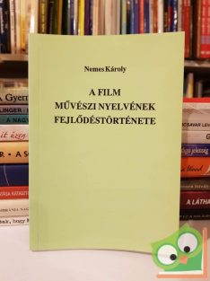 Nemes Károly: A film művészi nyelvének a fejlődése 6.