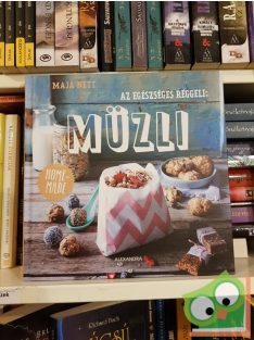 Maja Nett: Az egészséges reggeli: müzli