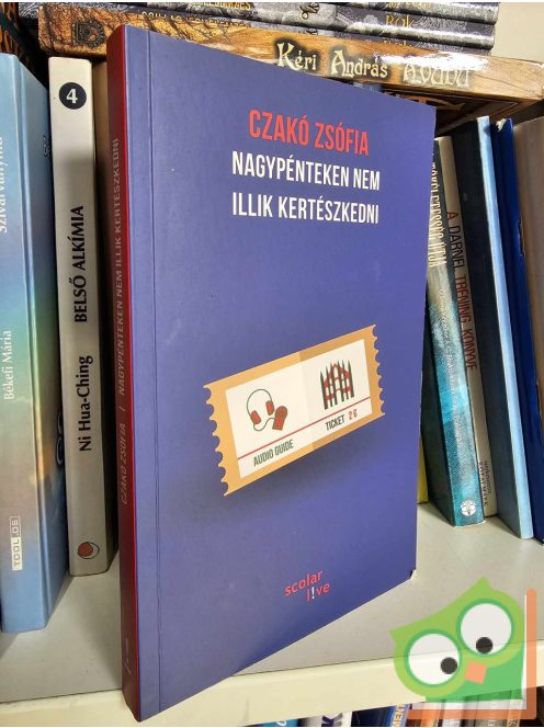 Czakó Zsófia: Nagypénteken nem illik kertészkedni