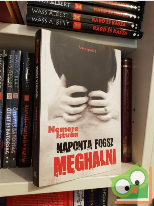 Nemere István: Naponta fogsz meghalni (Áté papnői 1.)