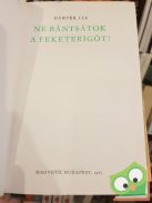 Harper Lee: Ne bántsátok a feketerigót! (Ne bántsátok a feketerigót! 1.)