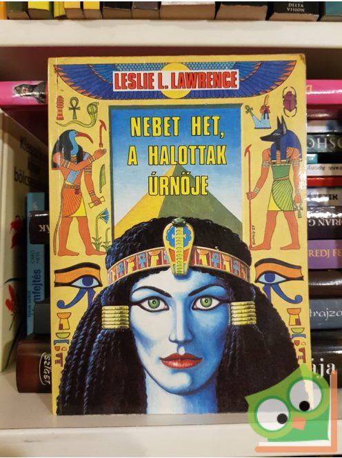 Leslie L. Lawrence: Nebet Het, a halottak úrnője (John C. Lendvay 4.)