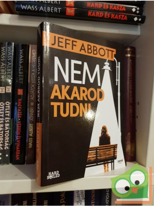 Jeff Abbott: Nem akarod tudni