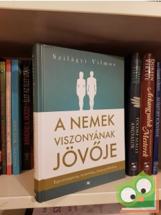 Szilágyi Vilmos: A nemek viszonyának jövője (újszerű)