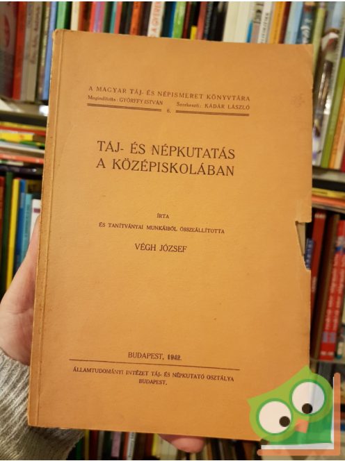 Végh József: Táj- és népkutatás a középiskolában