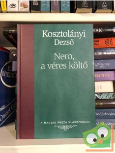   Kosztolányi Dezső: Nero, a véres költő  (Magyar Próza Klasszikusai 20.)