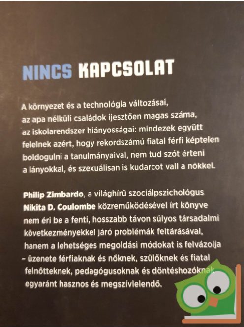 Philip Zimbardo - Nikita D. Coulombe: Nincs kapcsolat - Hova lettek a férfiak? (nagyon ritka) (új állapotú)