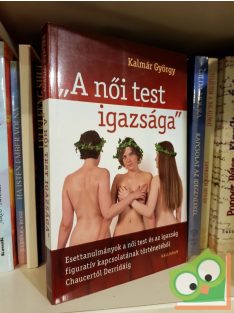 Kalmár György: A "női test igazsága"