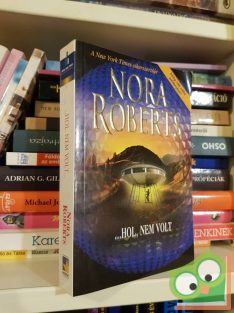 Nora Roberts: ...Hol nem volt (Egyszer volt... 2.)