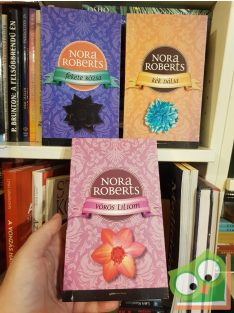   Nora Roberts: Kert trilógia (Kék dália, Fekete rózsa, Vörös liliom)