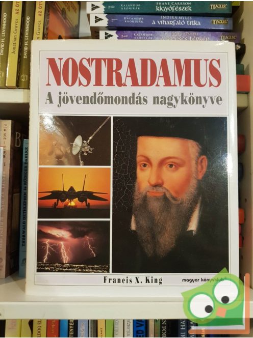 Francis X. King: Nostradamus - A jövendőmondás nagykönyve