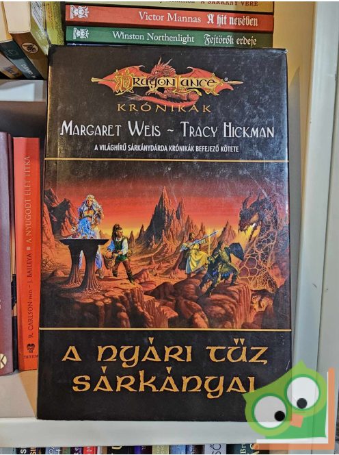 Margaret Weis - Tracy Hickman: A nyári tűz sárkányai (Sárkánydárda krónikák 5.) (Dragon Lance krónikák)