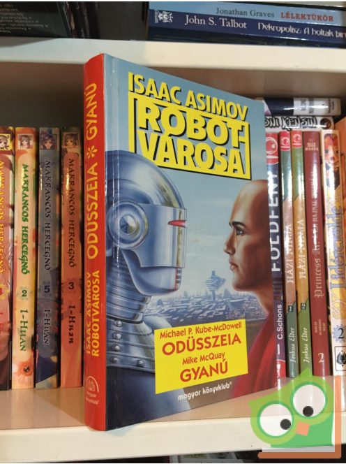 Kube-McDowell · McQuay: Odüsszeia ​/ Gyanú (Isaac Asimov Robotvárosa 1-2.)