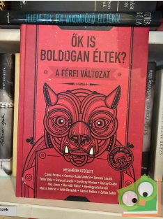   Szederkényi Olga (szerk.): Ők is boldogan éltek? - A férfi változat