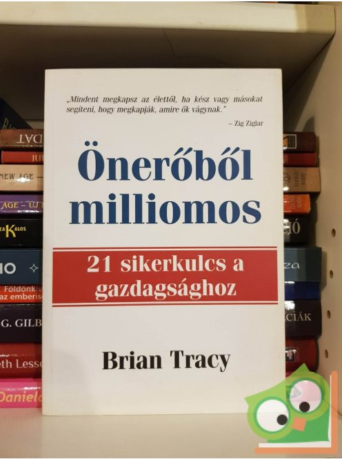 Brian Tracy: Önerőből milliomos (Bagolyvár) (ritka)