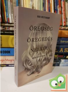 Rudi Westendorp: Öregség öregedés nélkül