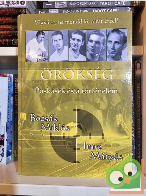 Bocsák Miklós - Imre Mátyás: Örökség - Puskásék és a történelem