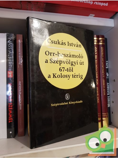 Csukás István: Orr-beszámoló a Szépvölgyi út 67-től a Kolosy térig