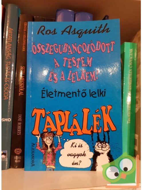 Ros Asquith: Összegubancolódott a testem és a lelkem!