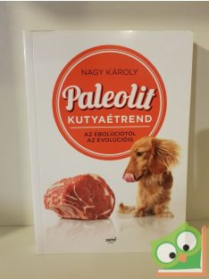   Nagy Károly: Paleolit kutyaétrend | Az ebolúciótól az evolúcióig