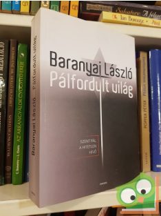   Baranyai László: Pálfordult világ Szent Pál a hitetlen hívő