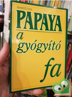 Harald W. Tietze: Papaya, a gyógyító fa