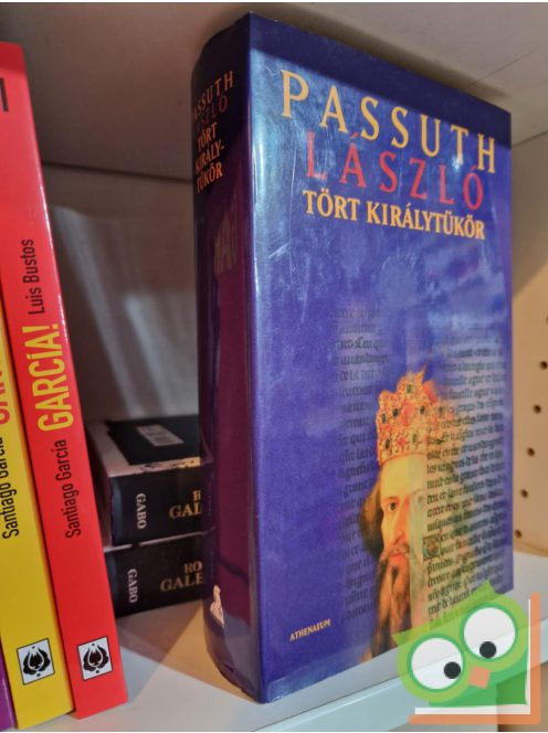 Passuth László: Tört ​királytükör