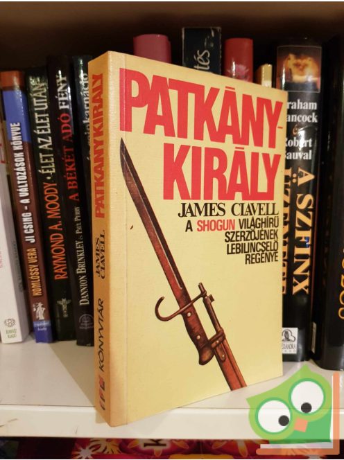 James Clavell: A Patkánykirály  (Ázsia-saga 4.)