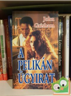 John Grisham: A Pelikán ügyirat