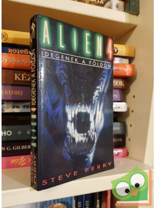 Steve Perry: Idegenek a Földön (Aliens 4.) A trilógia első része