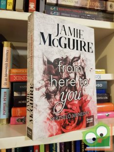   Jamie McGuire: From Here to You - Perzselő menedék (Crash and Burn 1.)