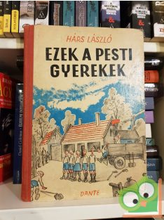 Hárs László: Ezek a pesti gyerekek (Dedikált)