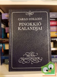 Carlo Collodi: Pinokkió kalandjai  (Móra klasszikusok)