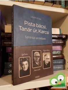 Léner Péter: Pista bácsi, Tanár úr, Karcsi