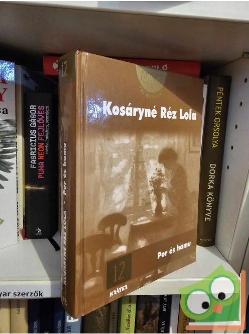 Kosáryné Réz Lola: Por és hamu (Asszonybeszéd tetralógia 4.) (Aranyrög könyvtár 12. )