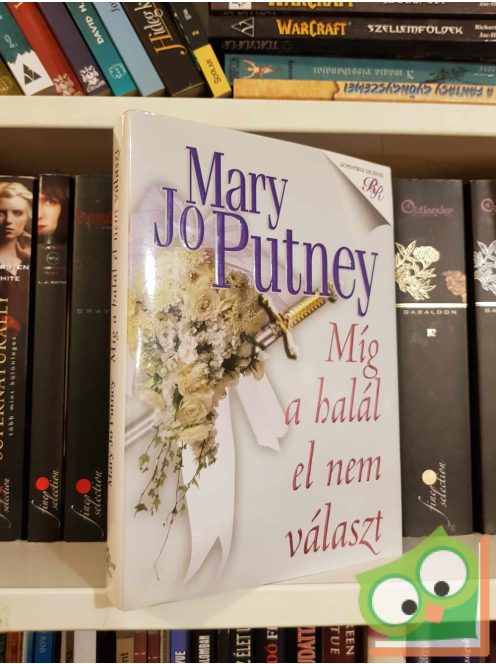 Mary Jo Putney: Míg a halál el nem választ (Romantikus regények) (ritka)