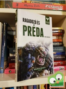   Rob Sanders: Ragadozó és préda (A Bestia felemelkedése 2.) (Warhammer 40,000)