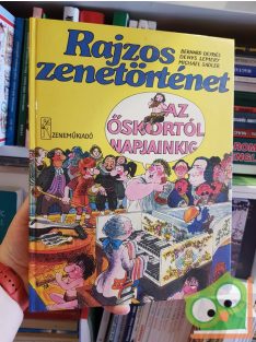   Bernard Deyries - Dennys Lemery - Michael Sadler: Rajzos zenetörténet az őskortól napjainkig