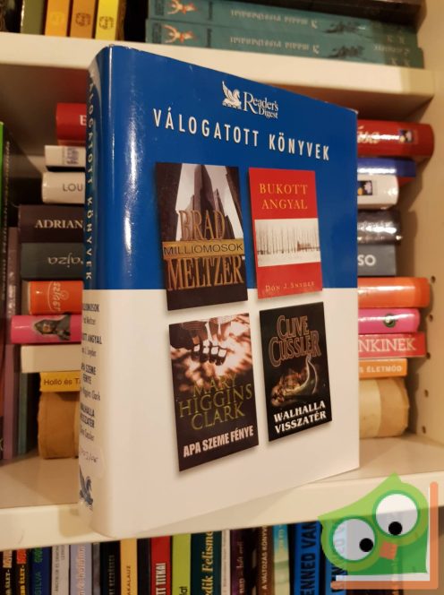 Brad Meltzer,  Don J. Snyder, Mary Higgins Clark, Clive Cussler (Reader's Digest válogatás)  2003/06