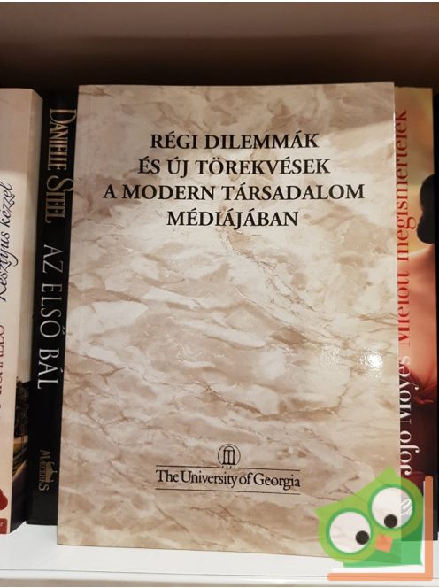 Doug Newsom - Bob Carrell - Lee Cullum - Joe Scanlon - Al Hester: Régi dilemmák és új törekvések a modern társadalom médiájában